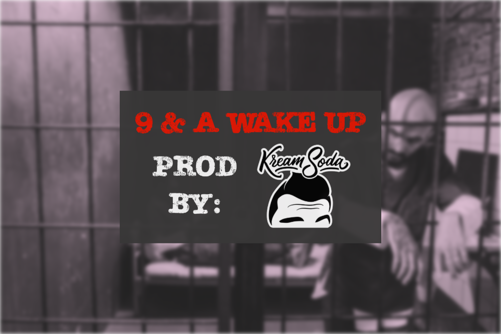 9 & A Wake Up