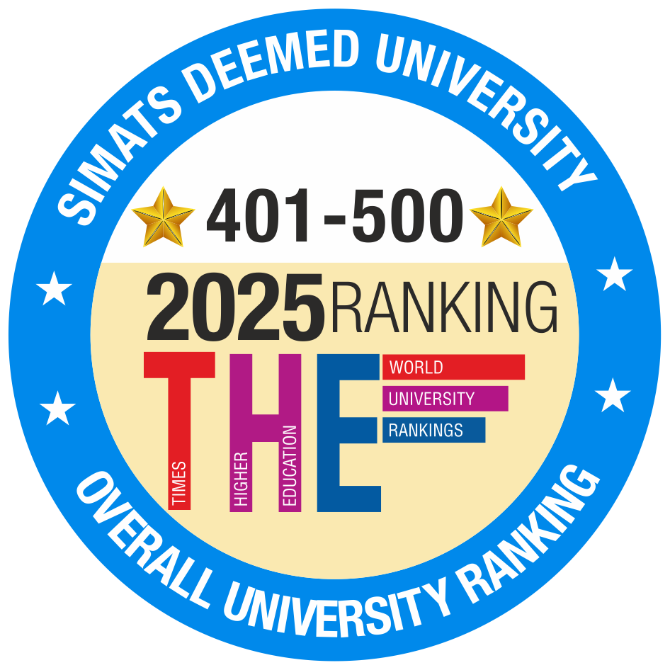 SIMATS is ranked 401 - 500 out of 2000+ Private and Public Universities from 115 countries ranked by Times Higher Education World University Rankings 2025.