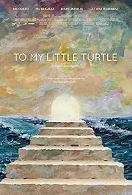 TO MY LITTLE TURTLE - Martin Bonnici, Cassi Camilleri - Malta/Switzerland/United-Kingdom (2015)