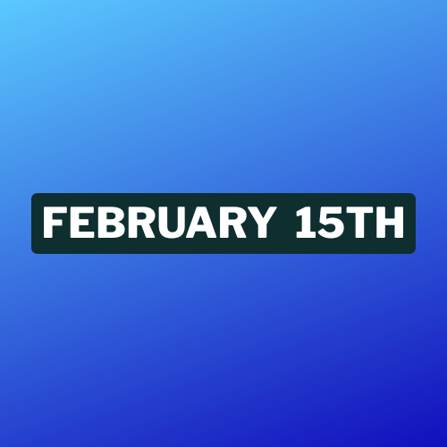 February 15th.png