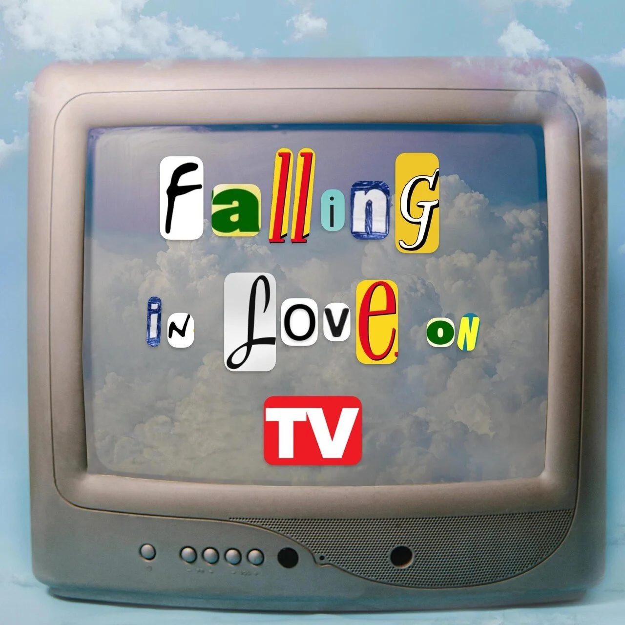 Old television with a sky and clouds background displaying the text 'Falling in Love on TV' in colorful, cut-out style letters.