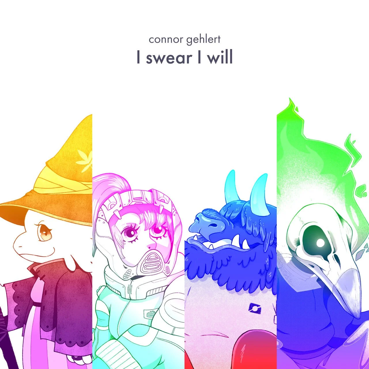 Colorful illustration of four characters representing different themes or genres, with text 'connor gehlert' and 'I swear I will' above them.