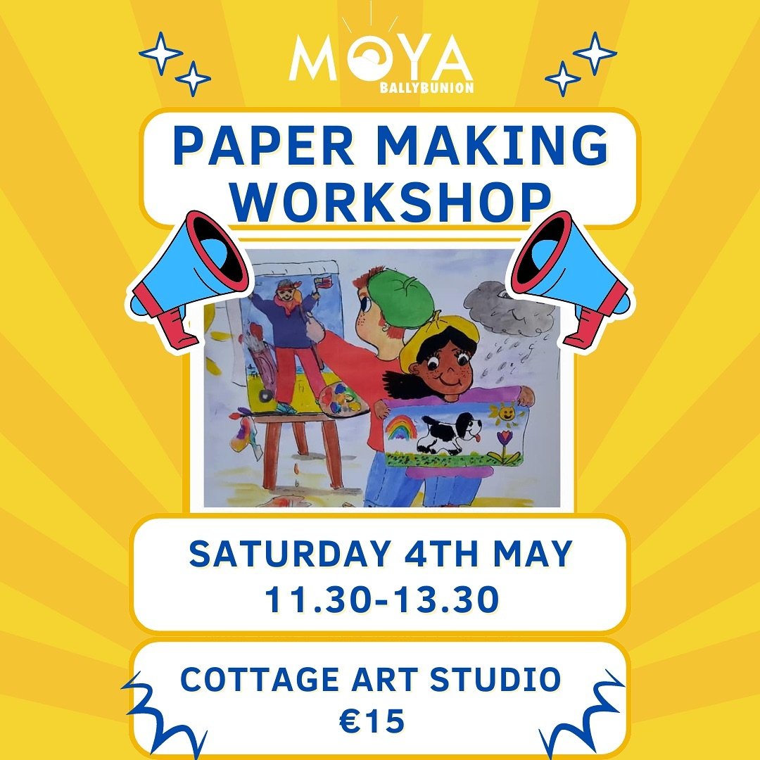 Paper Making Workshop with Marie Brennan @mariebrennan42 
Bookings: http://www.moyaballybunion.ie
Saturday 4 May 2024
11:30  13:30
Cottage Studio
Church Rd Ballybunnion

Join amazing artist Marie Brennan, who will show and help you to make your own p