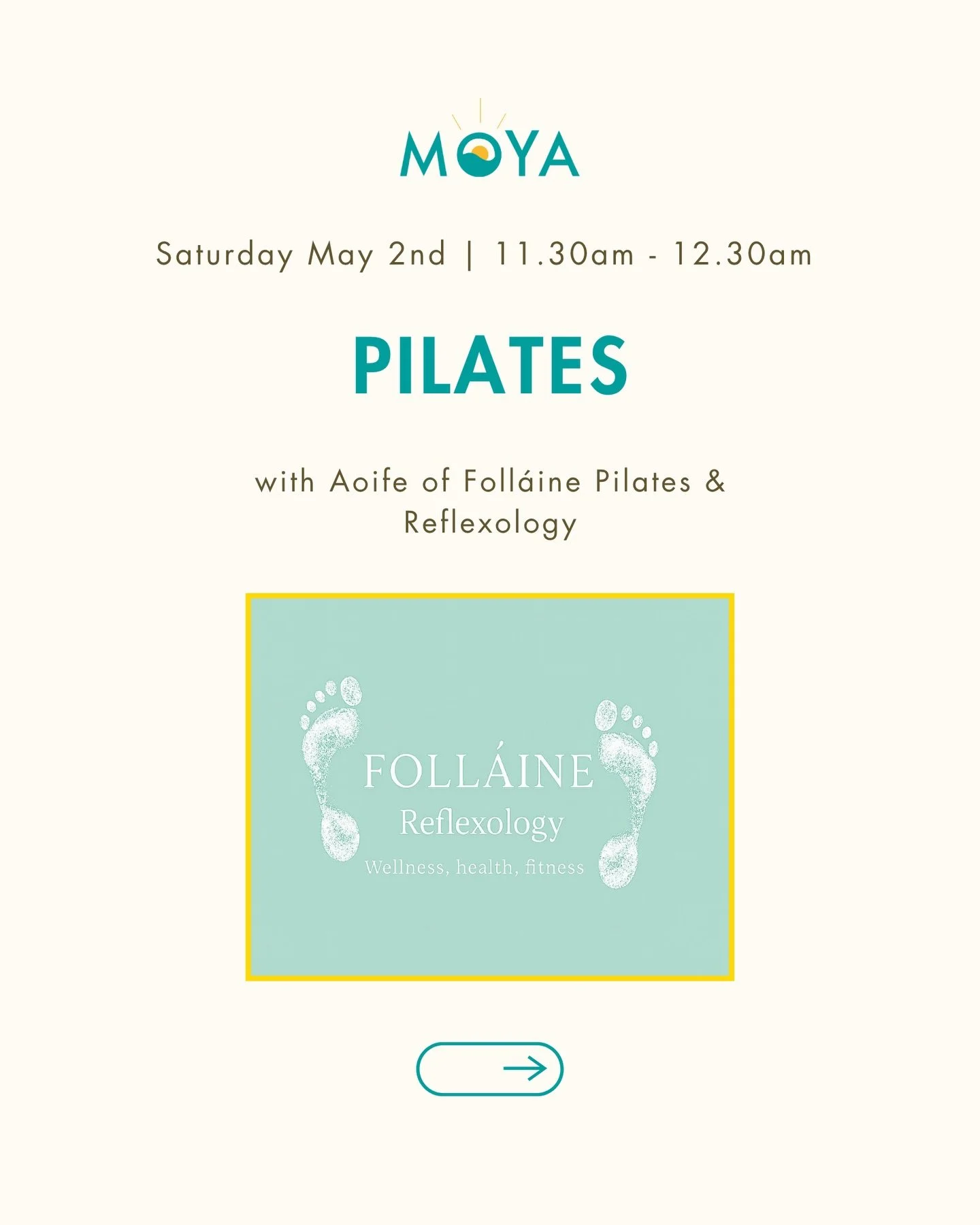 Pilates with Aoife of Foll&aacute;ine Pilates &amp; Reflexology
@follaine_reflexology 

Saturday 2nd May 2026
11:30am - 12:30pm

Pilates adds both dynamic movement and deep relaxation to the MOYA experience &mdash; supporting festival-goers in reconn