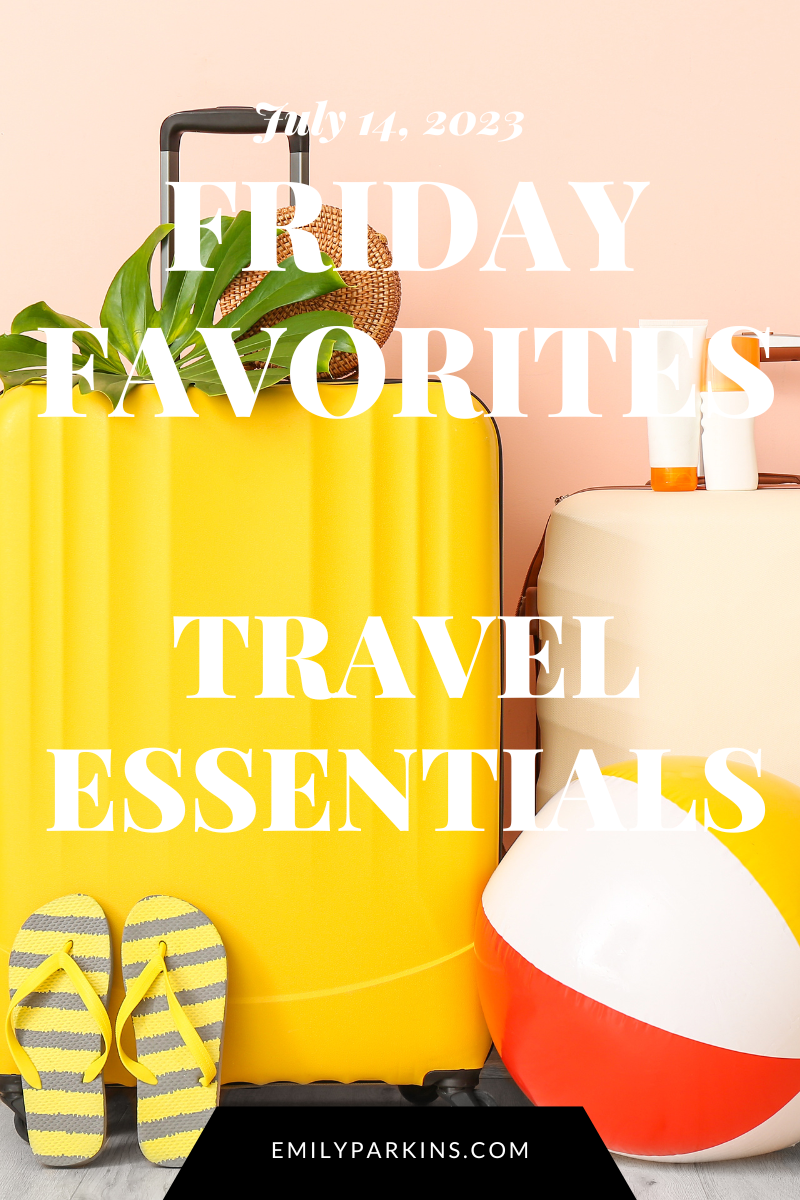 Friday Favorites | Travel Essentials