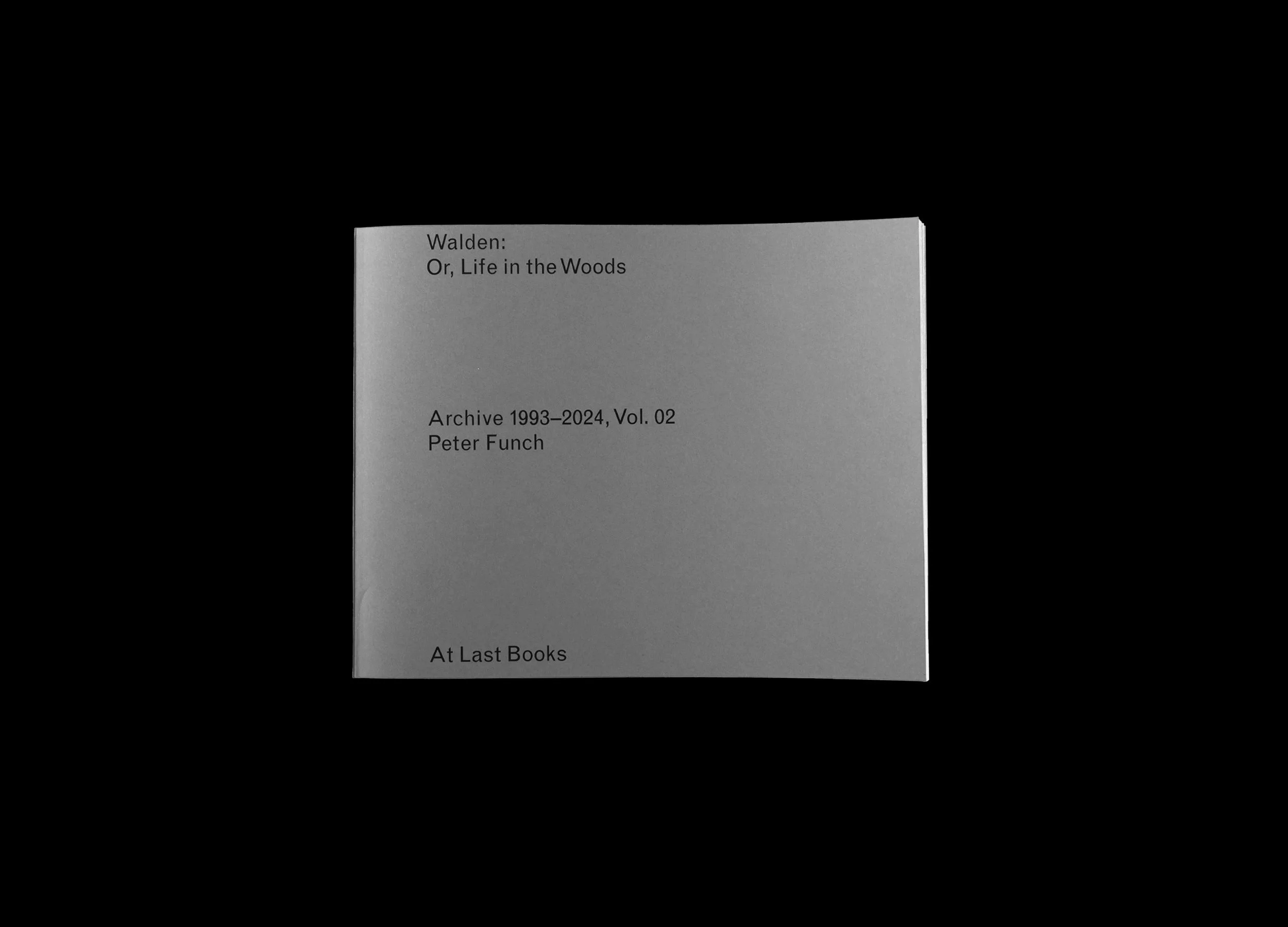 Peter Funch — Walden; Or, Life in the Woods, Archive 1993-2024, Vol. 2