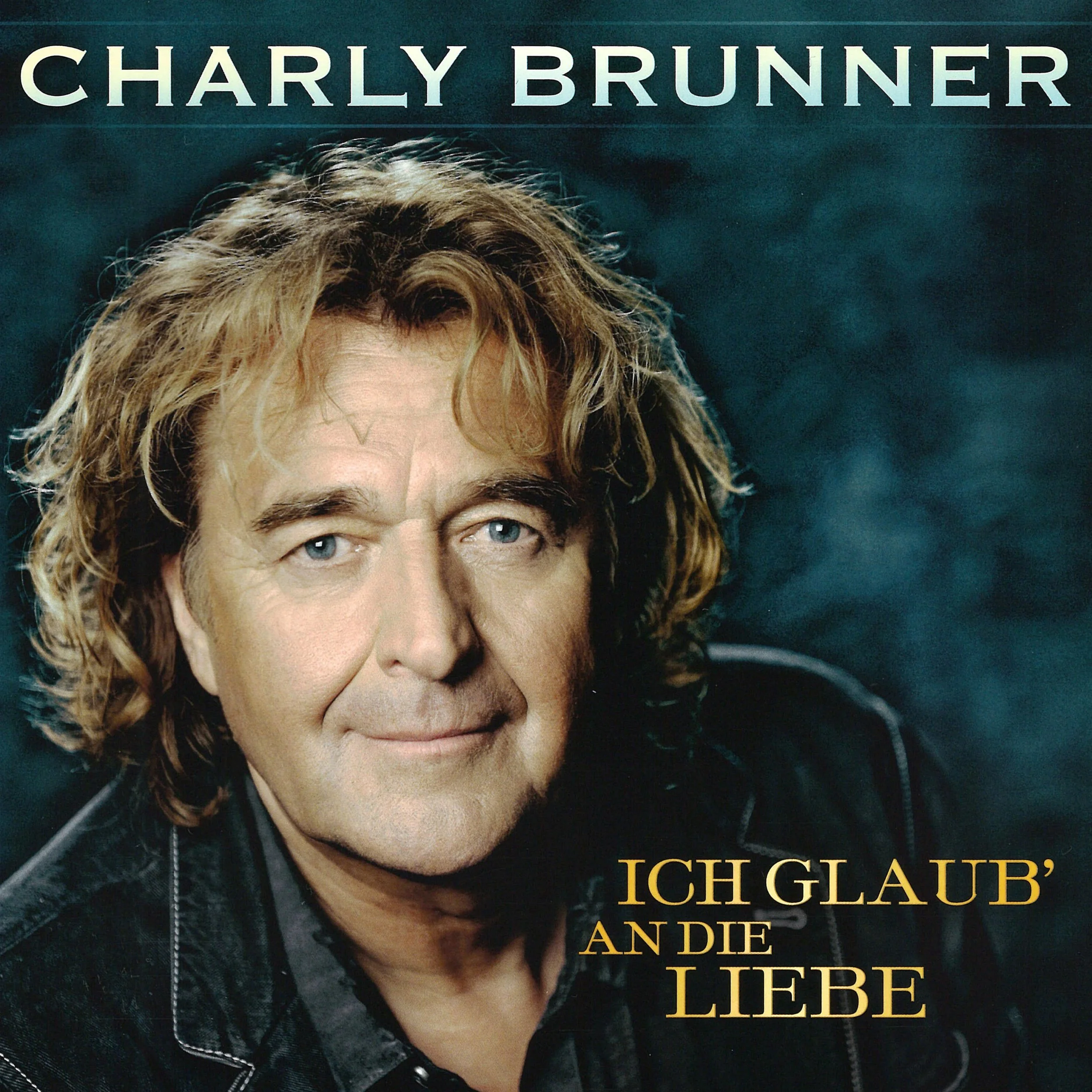 CHARLY BRUNNER - ICH GLAUB´ AN DIE LIEBE