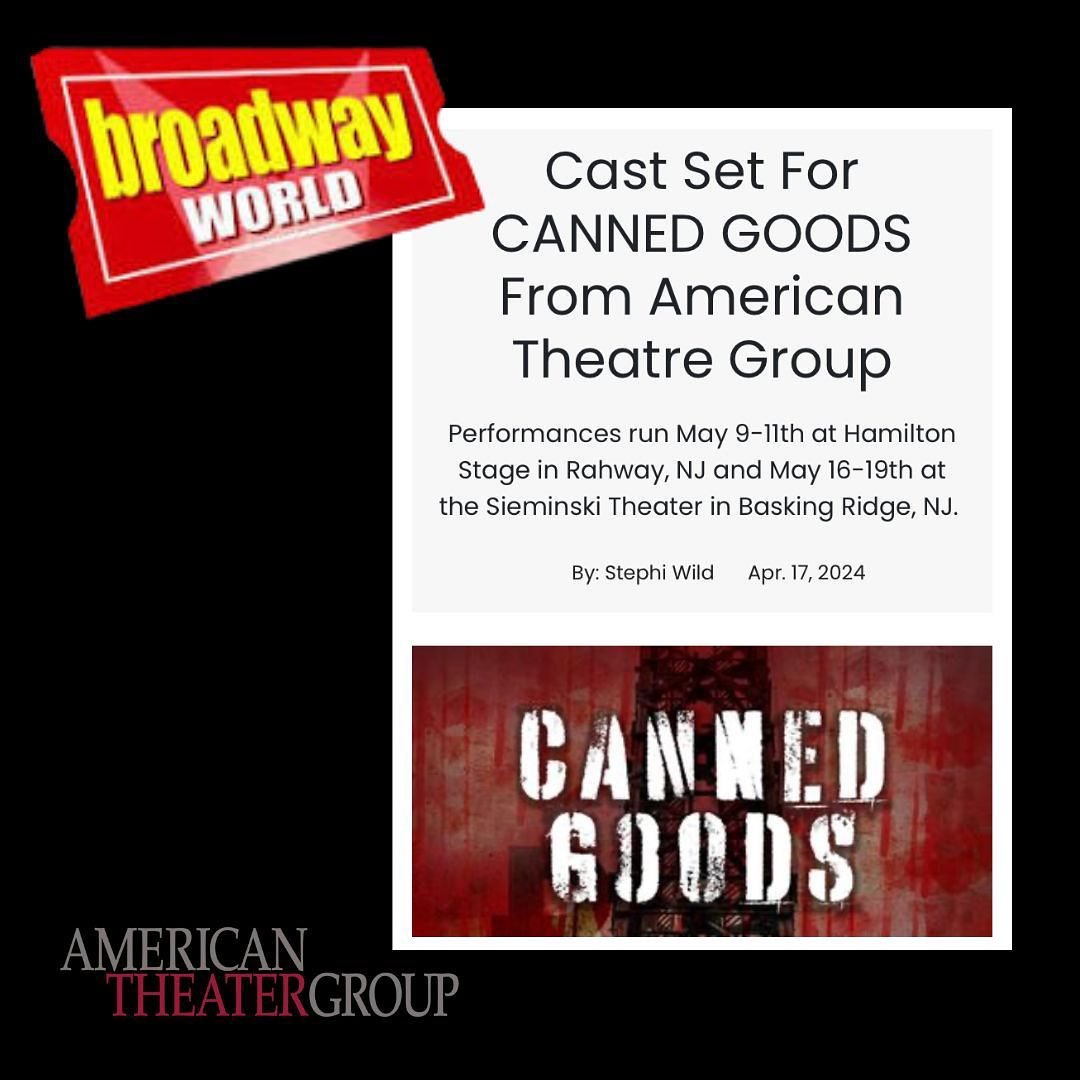 Thanks @officialbroadwayworld for announcing our fantastic cast and director! Canned Goods runs May 9-11 at Hamilton Stage &amp; May 16-19 @sieminskitheater. Tix in bio. #americantheatergroup #njtheater #regionaltheater #rahwaynj #baskingridgenj