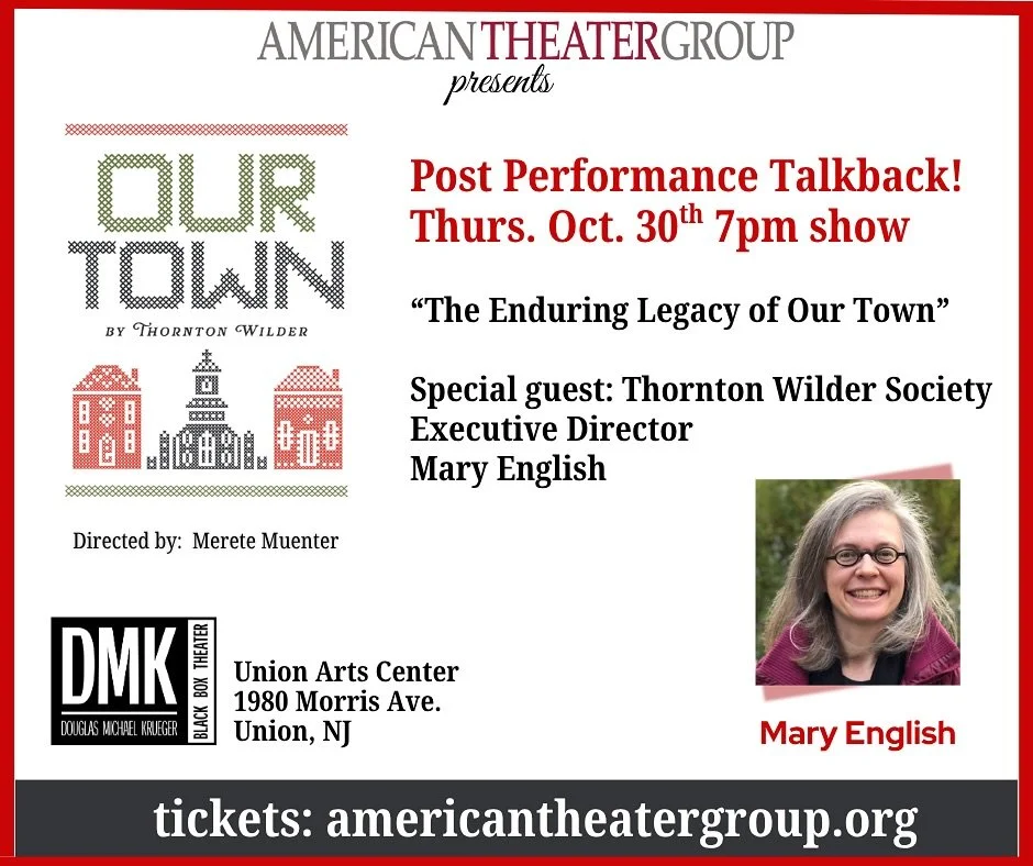 Join us for a lively discussion with the Executive Director of the Thornton Wilder Society during our talkback following our Thurs Oct 30th show! No reservations needed. Get your tickets in link in bio. #americantheatergroup #njtheater #thorntonwilde