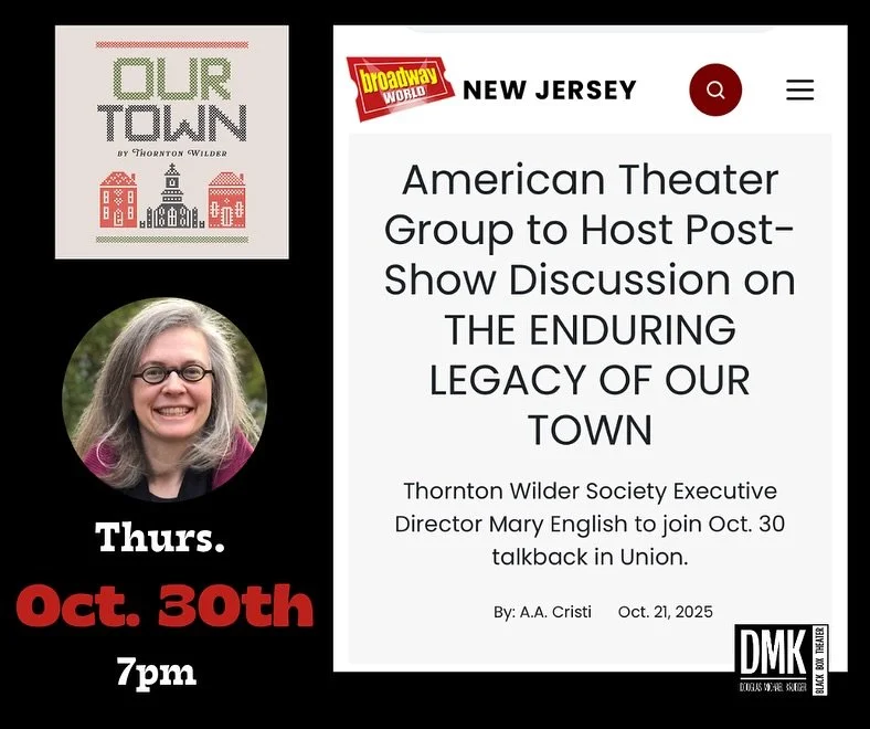 Our Town resumes Thurs! Join us for an enlightening post show talkback with special guest Mary English, Exec. Director of the Thornton Wilder Society. Tickets in link in bio. #americantheatergroup #regionaltheater #njtheater #thorntonwilder #uniontow