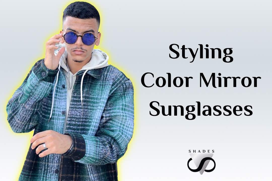 5 Ways To Style Color Mirror Sunglasses — V SHADES