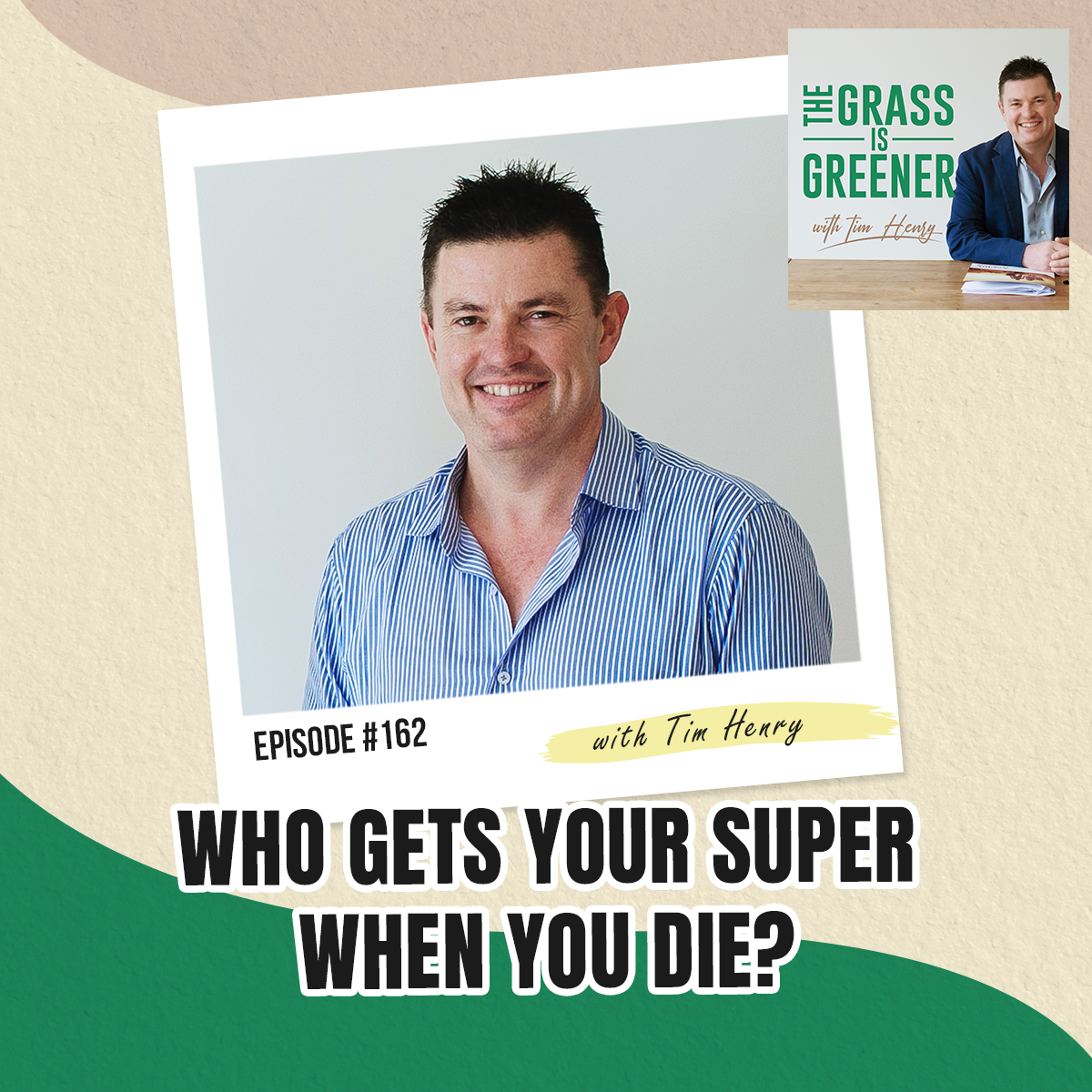 Episode 162: Who gets your Super when you die?