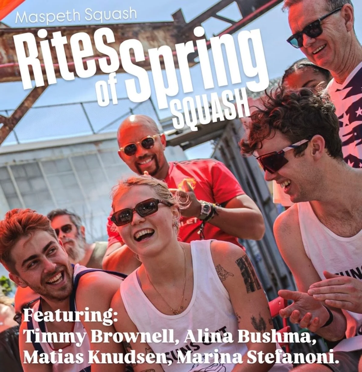 Rites of Spring Squash
Sunday, April 19, 2026,
11:30 am - 2:30 pm

Featuring:
Timmy Brownell, Alina Bushma, Matias Knudsen, Marina Stefanoni.

Professional singles, doubles, and trick shots, and enjoy the hospitality of Maspeth Squash. Guests are inv