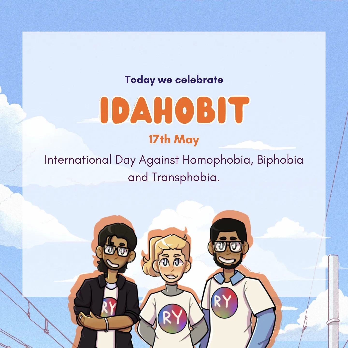 Hey friends! Today is a very special day. 

IDAHOBIT stands for the International Day Against Homophobia, Biphobia and Transphobia. IDAHOBIT started on December 17, 1990, when the World Health Organization (WHO) declassified homosexuality as a diseas