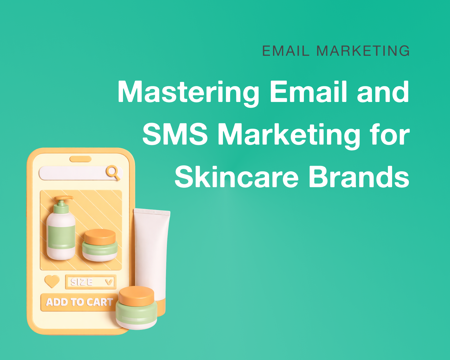 Email and SMS Marketing for Skincare Brands: What Actually Drives Retention