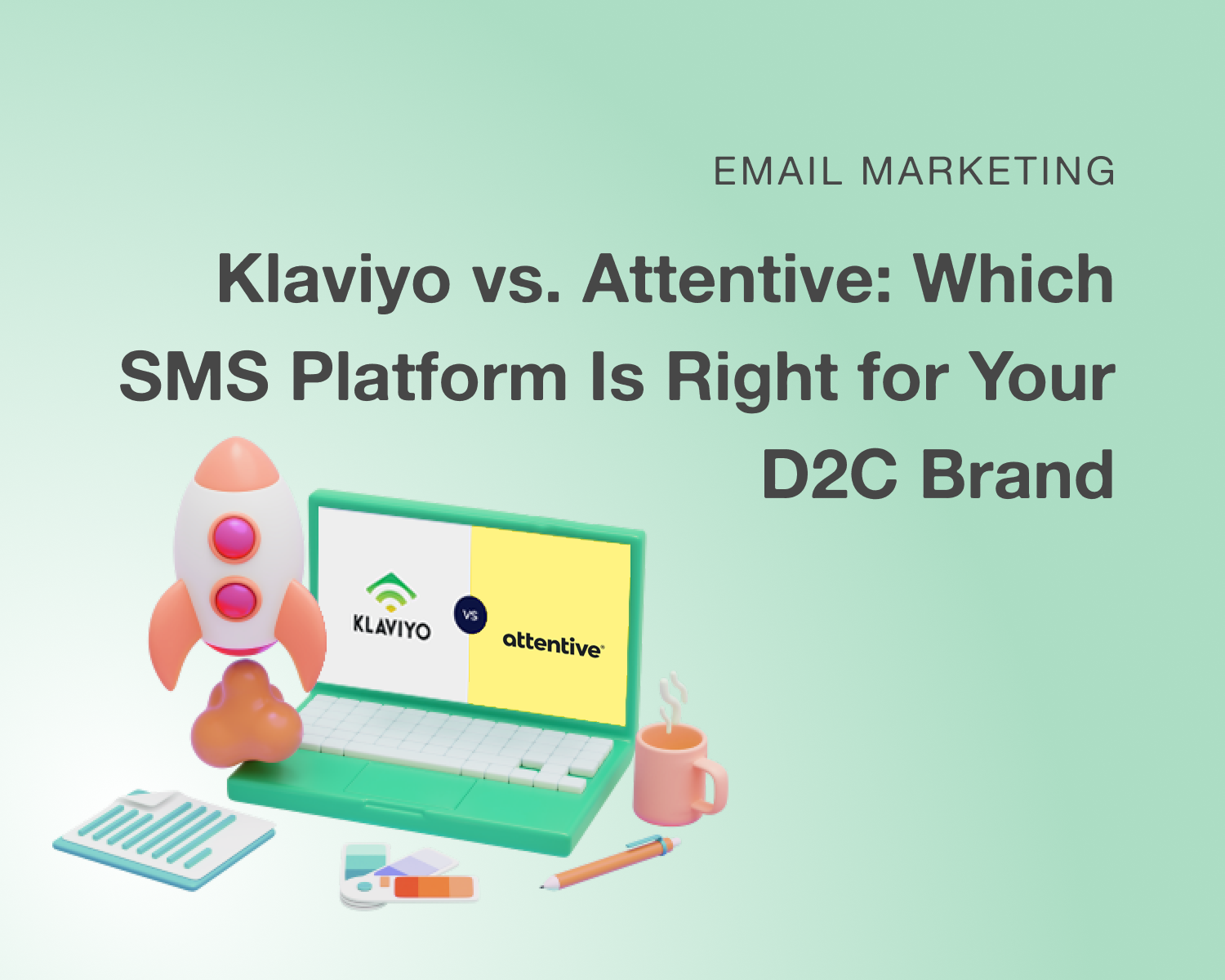 Klaviyo vs. Attentive: Which SMS Platform Is Right for Your D2C Brand?