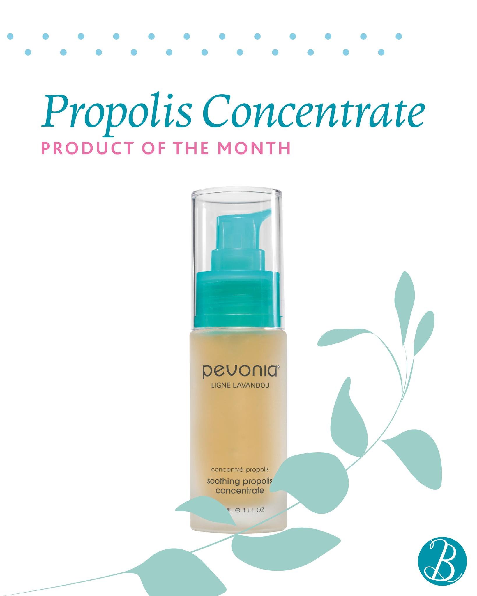 Product of the Month &ndash; Pevonia Soothing Propolis Concentrate.

Receive a free Phyto Aromatic Mist 50ml and a Soothing Sensitive Cream 20ml when you purchase a Propolis Concentrate during March. NOW &pound;72 worth &pound;109.40 (Saving &pound;5