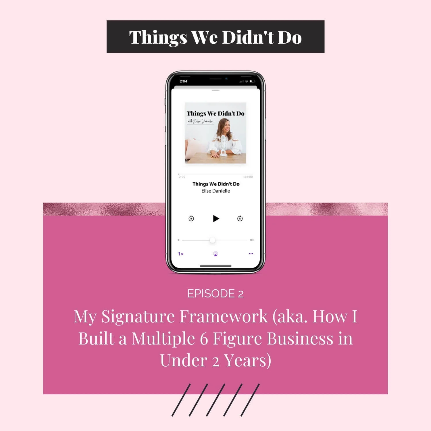 Episode 2: My Signature Framework (aka. How I Built a Multiple 6 Figure Business in Under 2 Years) 