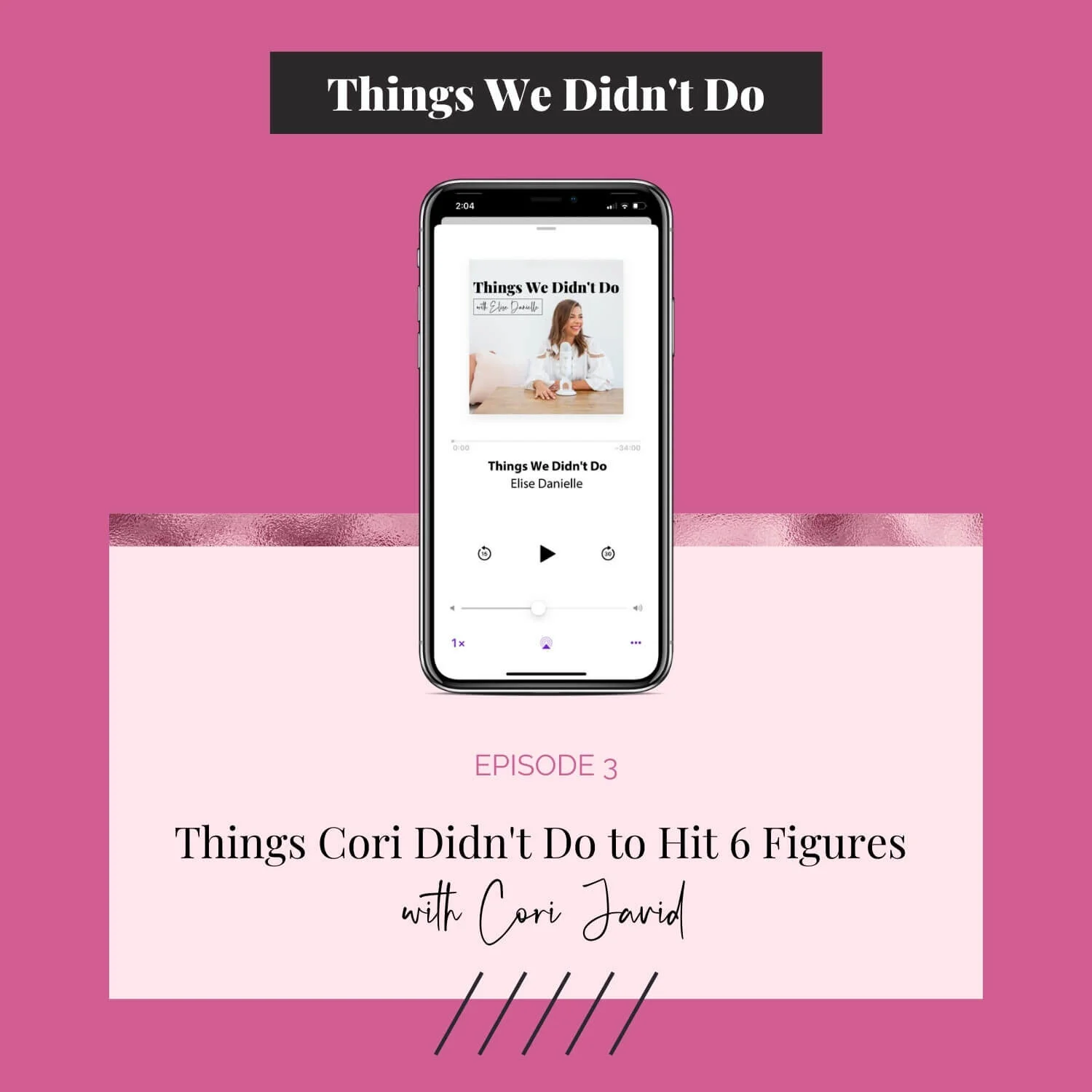 Episode 3:  Things Cori Didn't Do to Hit 6 Figures - with Cori Javid