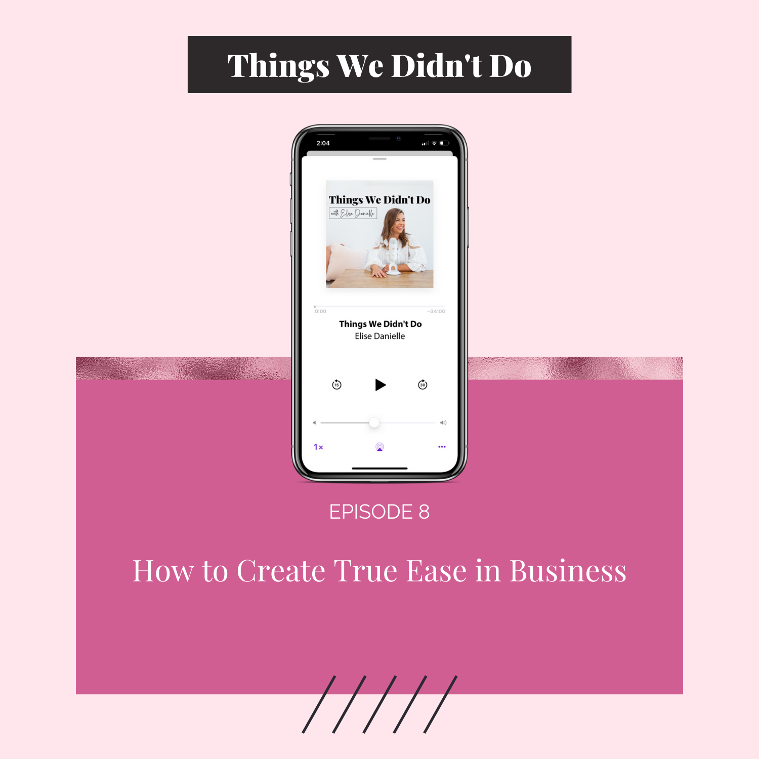 Episode 8: How to Create True Ease in Business