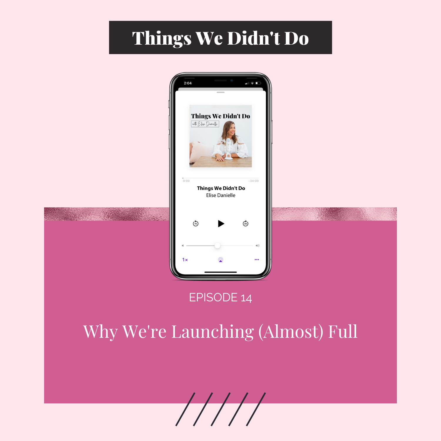 Episode 14: Why We're Launching (Almost) Full