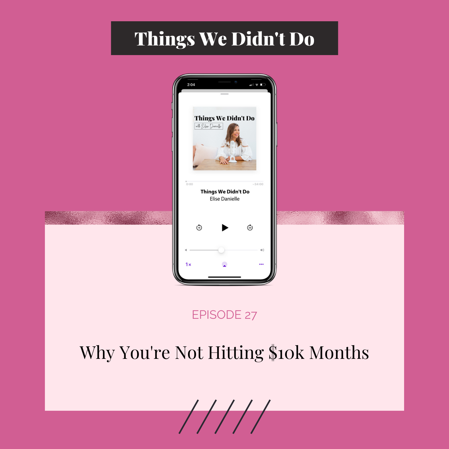 Episode 27: Why You're Not Hitting $10k Months