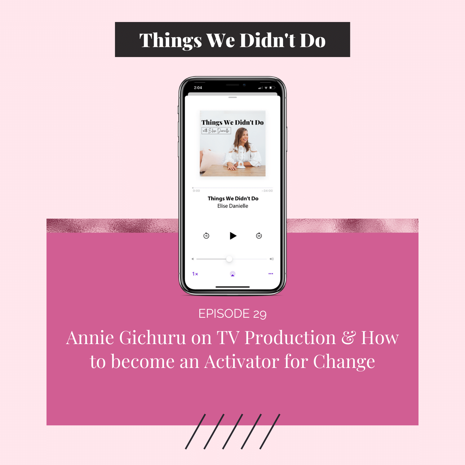 Episode 29: Annie Gichuru on TV Production &amp; How to become an Activator for Change