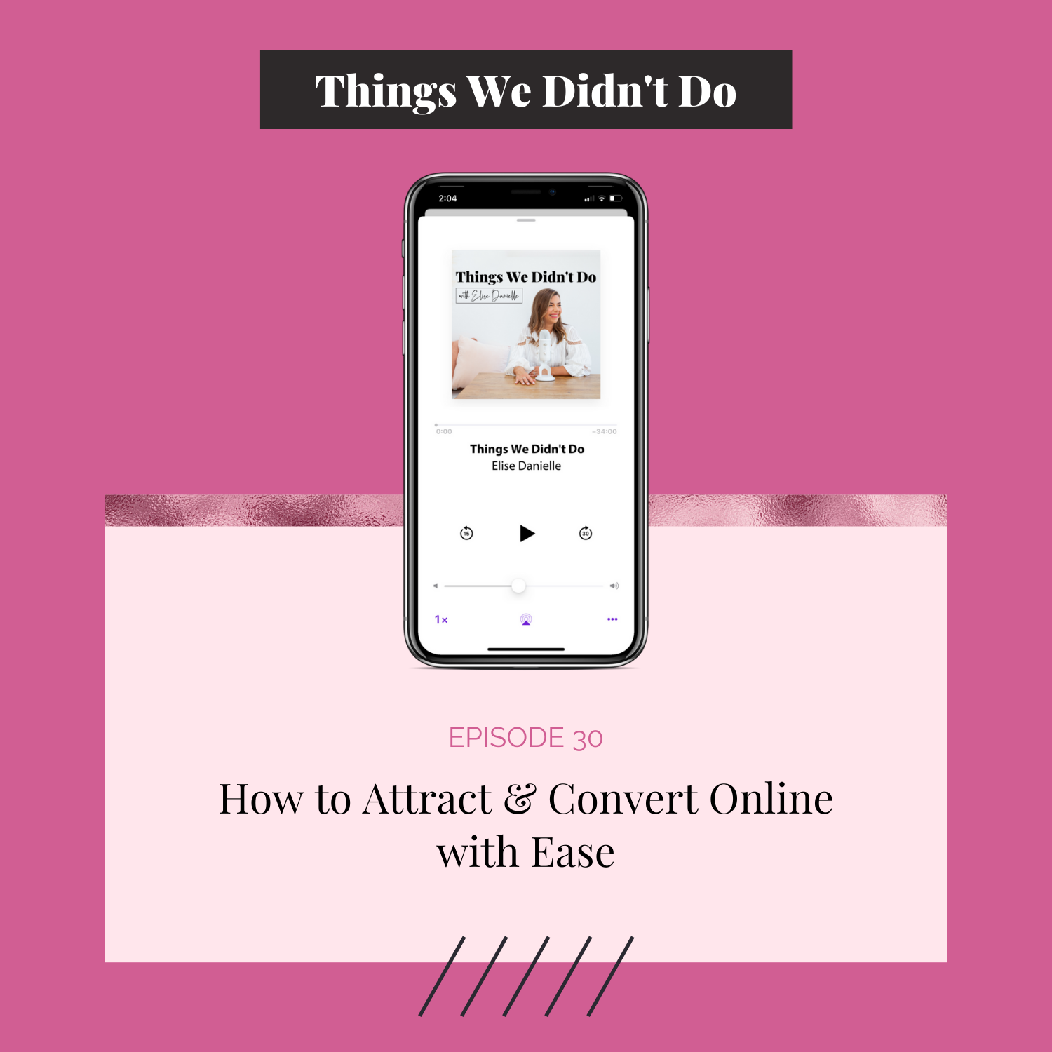 Episode 30: How to Attract &amp; Convert Online with Ease