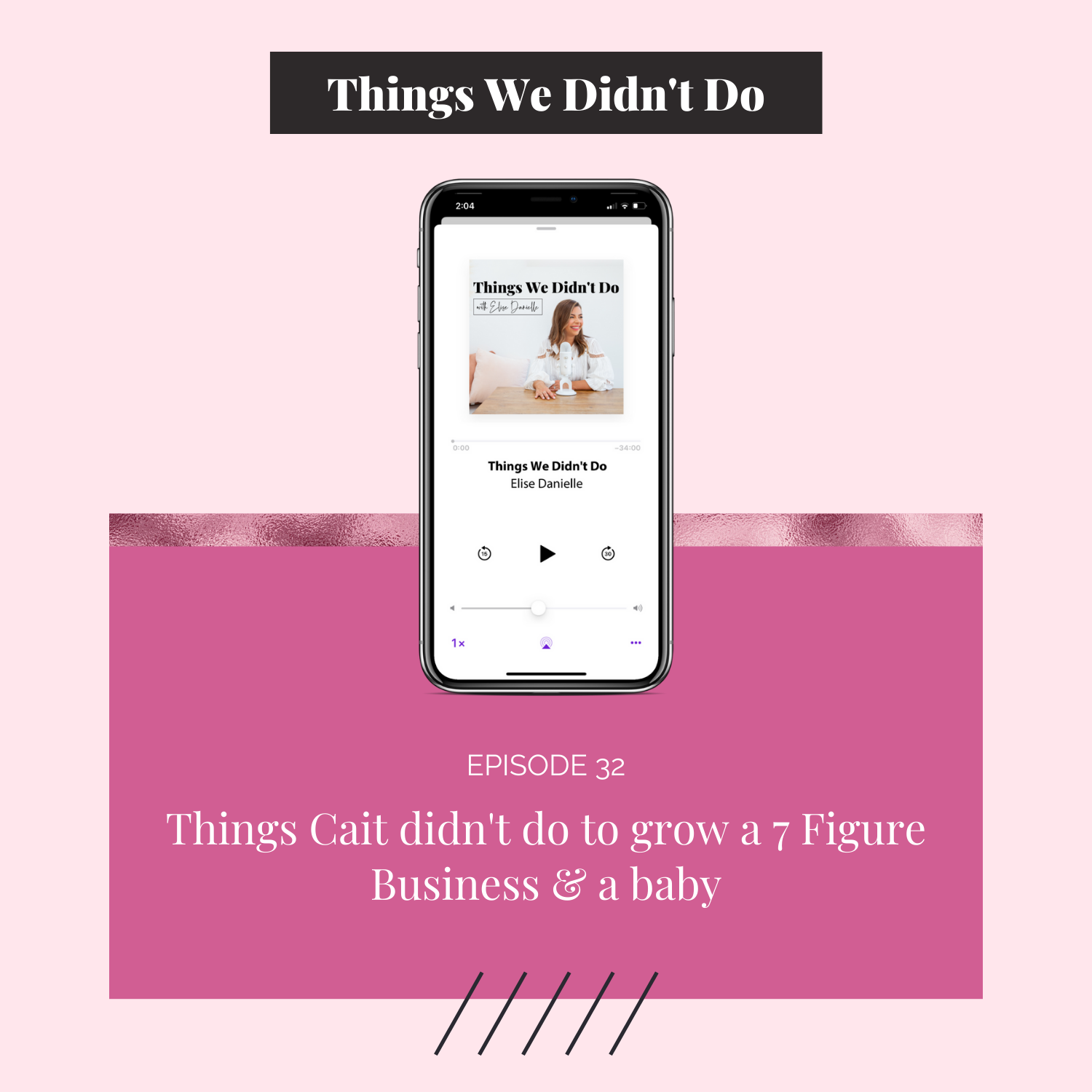 Episode 32: Things Cait didn't do to grow a 7 Figure Business &amp; a Baby