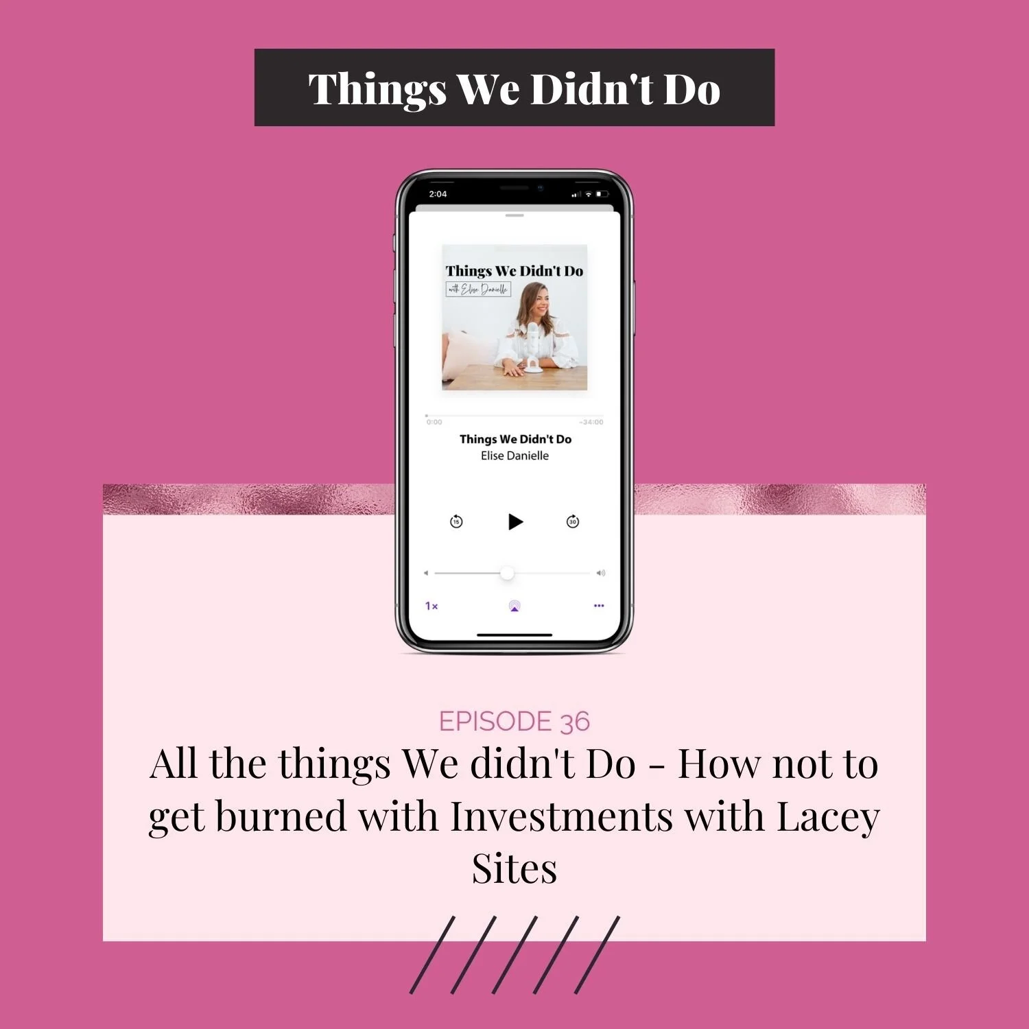 Episode 36: All the things We didn't Do - How not to get burned with Investments with Lacey Sites