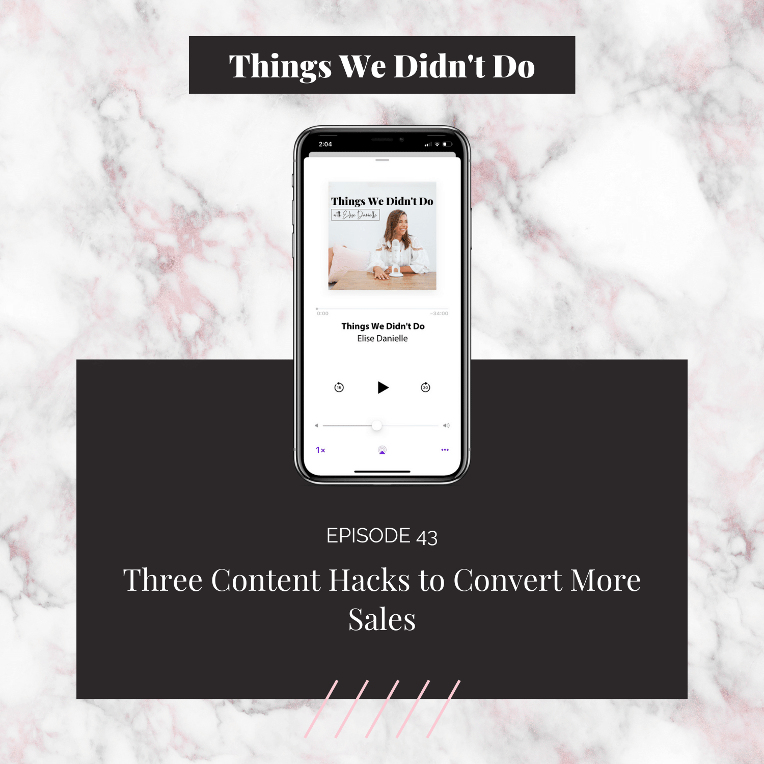 Episode 43: Three Content Hacks to Convert More Sales