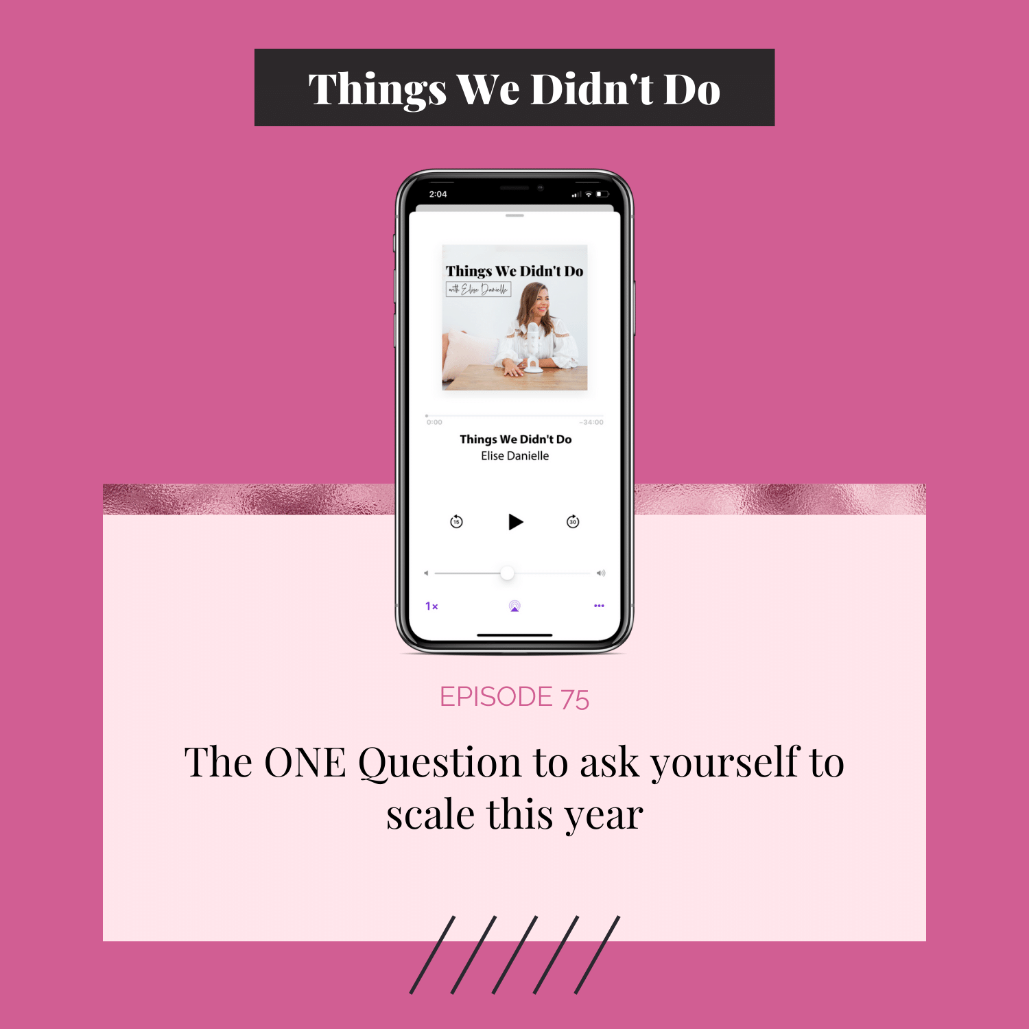 Episode 75: The ONE Question to ask yourself to scale this year