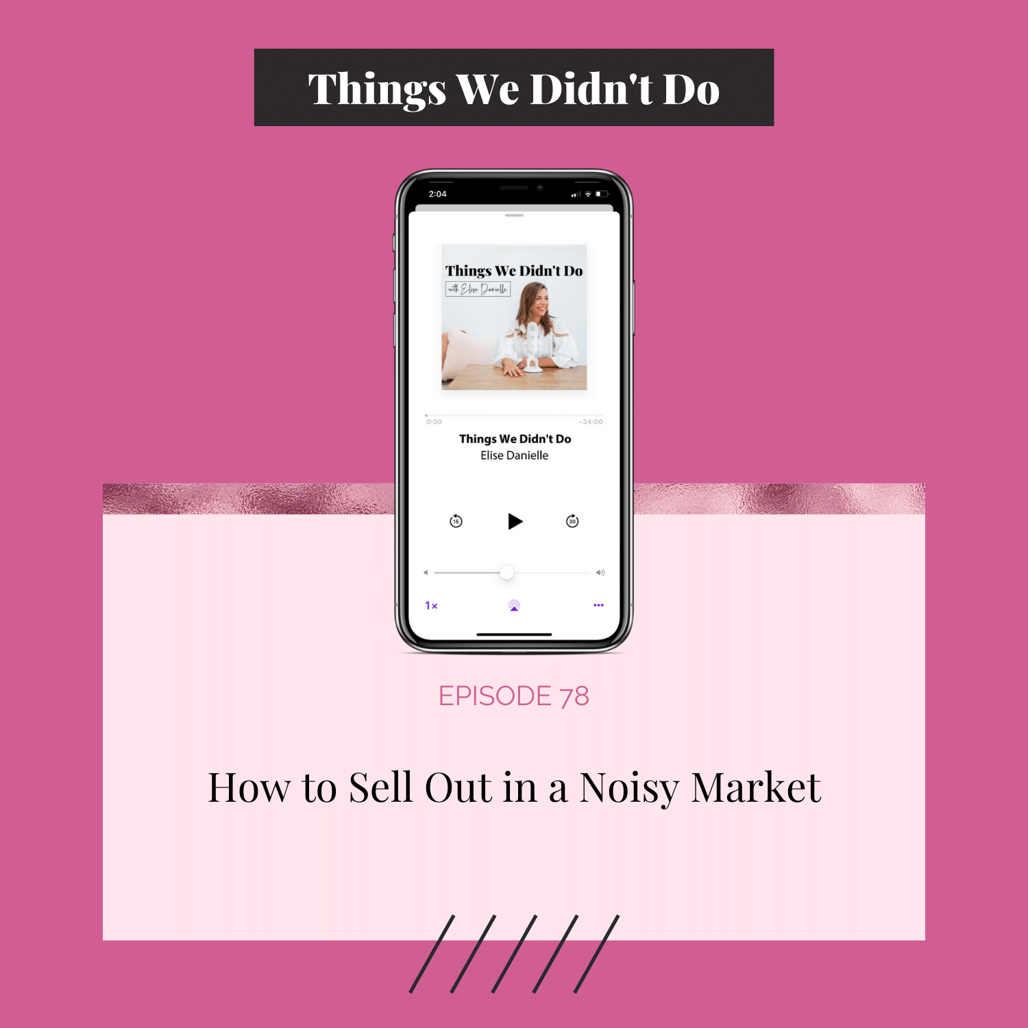 Episode 78: How to Sell Out in a Noisy Market