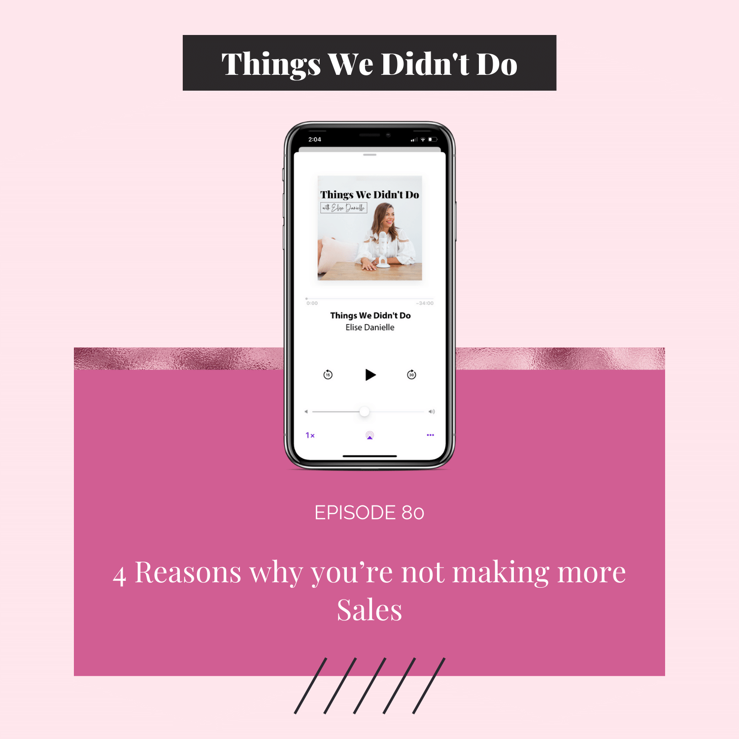 Episode 80: 4 Reasons why you're not making more Sales