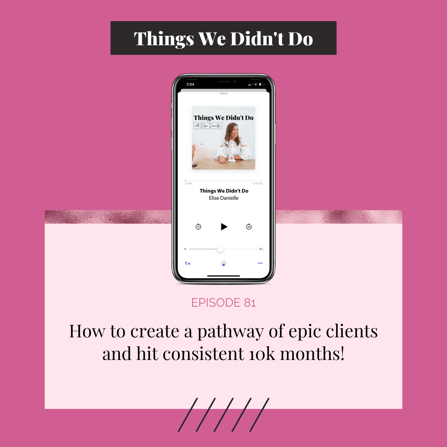 Episode 81: How to create a pathway of epic clients and hit consistent 10k months!