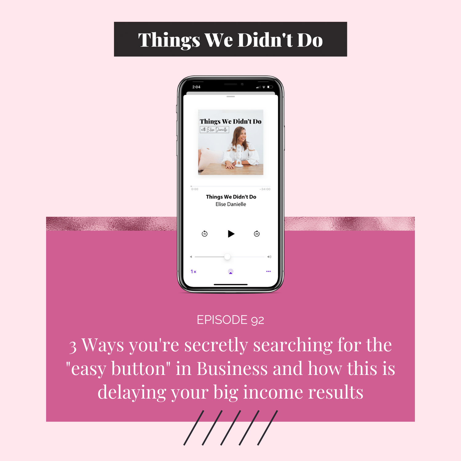Episode 92: 3 Ways you're secretly searching for the "easy button" in Business and how this is delaying your big income results