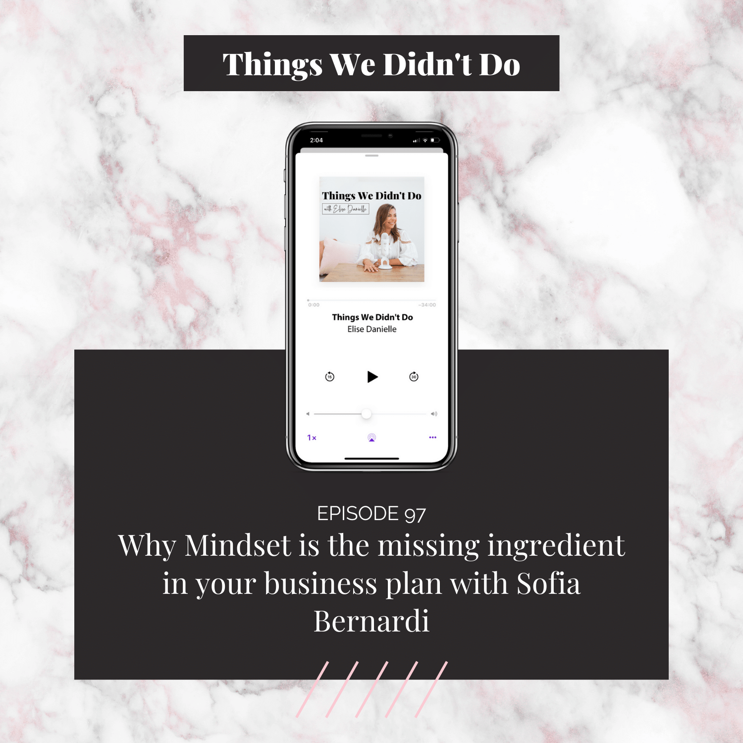 Episode 97: Why Mindset is the missing ingredient in your business plan with Sofia Bernardi