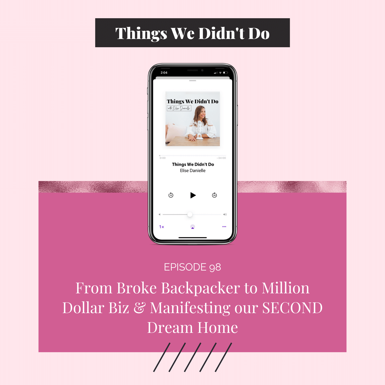 Episode 98: From Broke Backpacker to Million Dollar Biz &amp; Manifesting our SECOND Dream Home