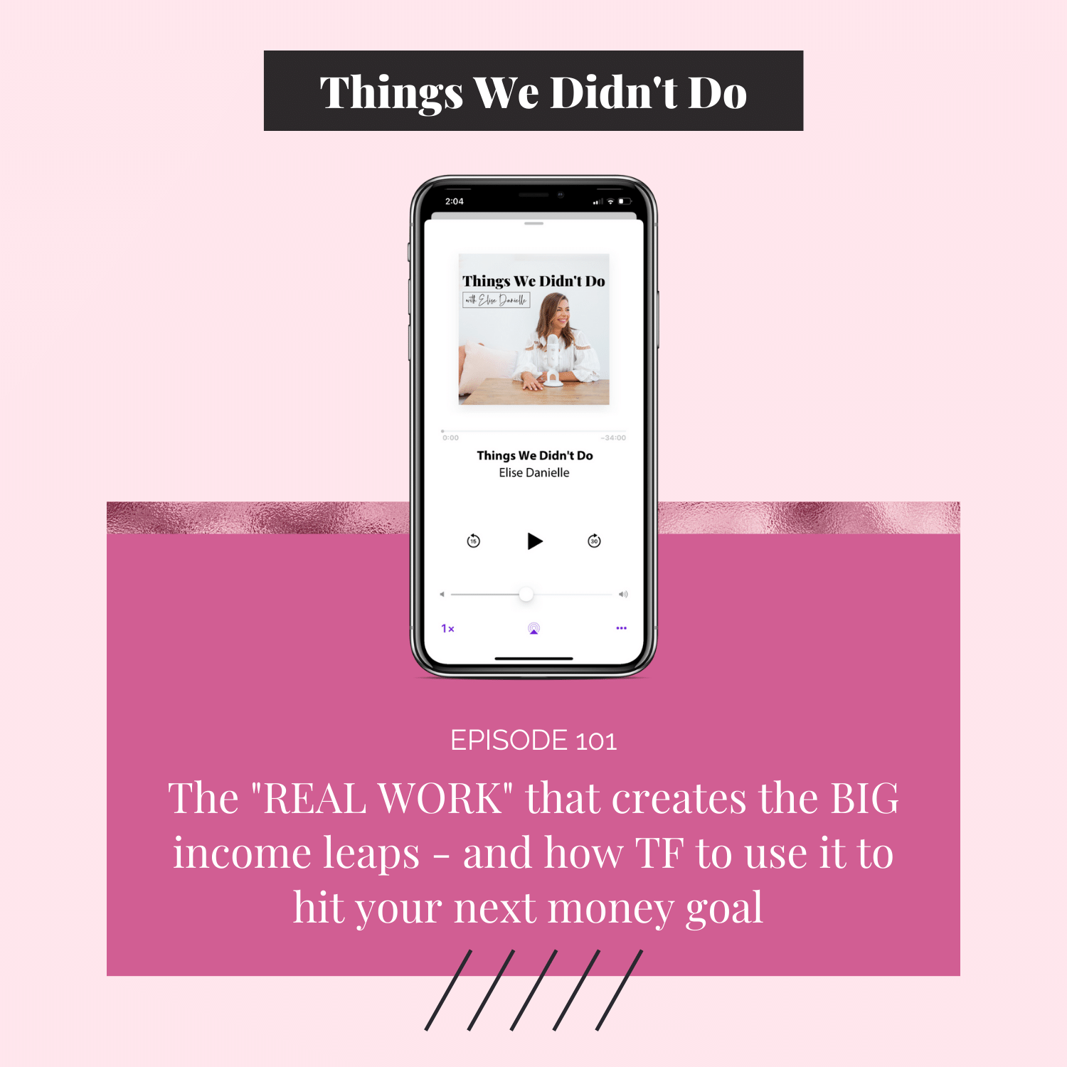 Episode 101: The "REAL WORK" that creates the BIG income leaps - and how TF to use it to hit your next money goal 