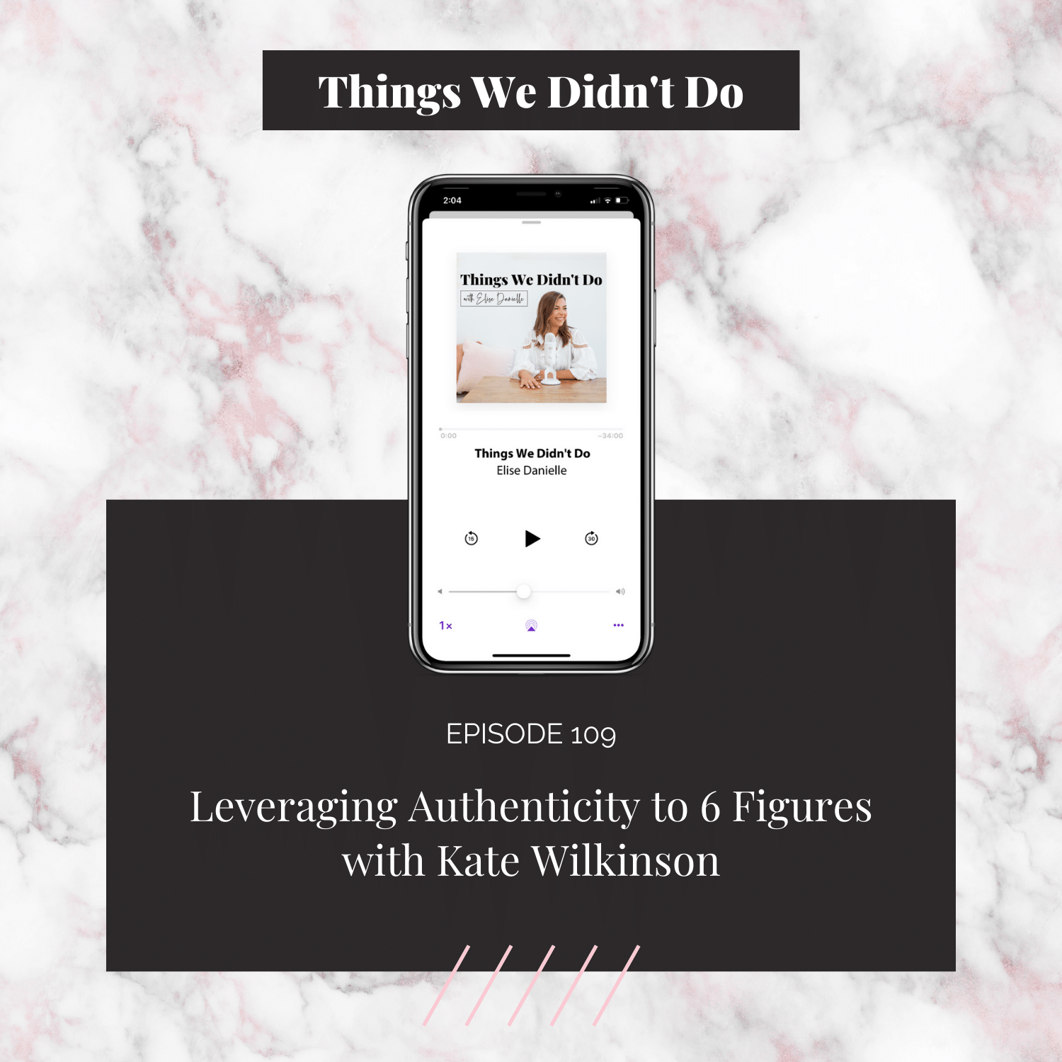 Episode 109: Leveraging Authenticity to 6 Figures with Kate Wilkinson