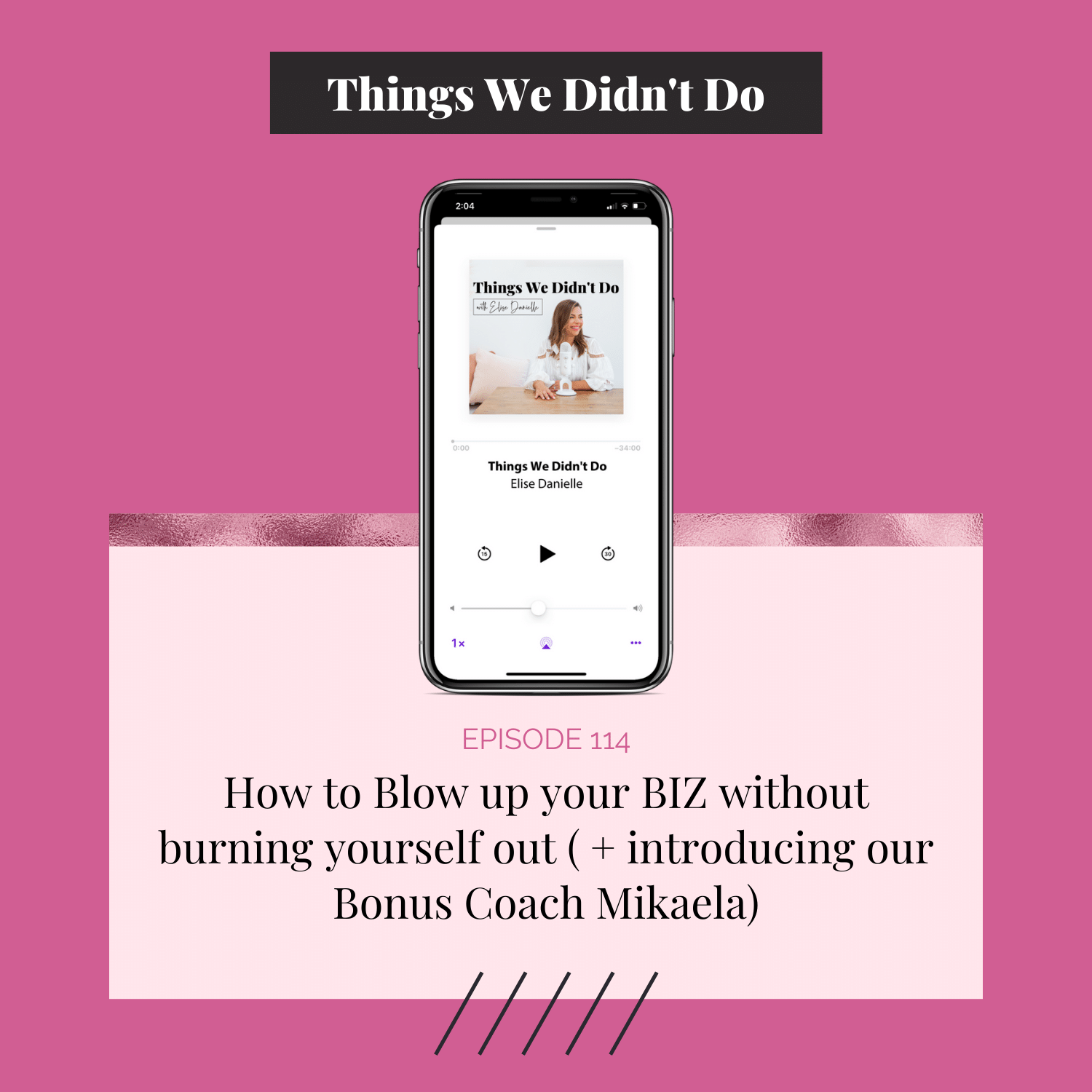 Episode 114: How to Blow up your BIZ without burning yourself out ( + introducing our Bonus Coach Mikaela)