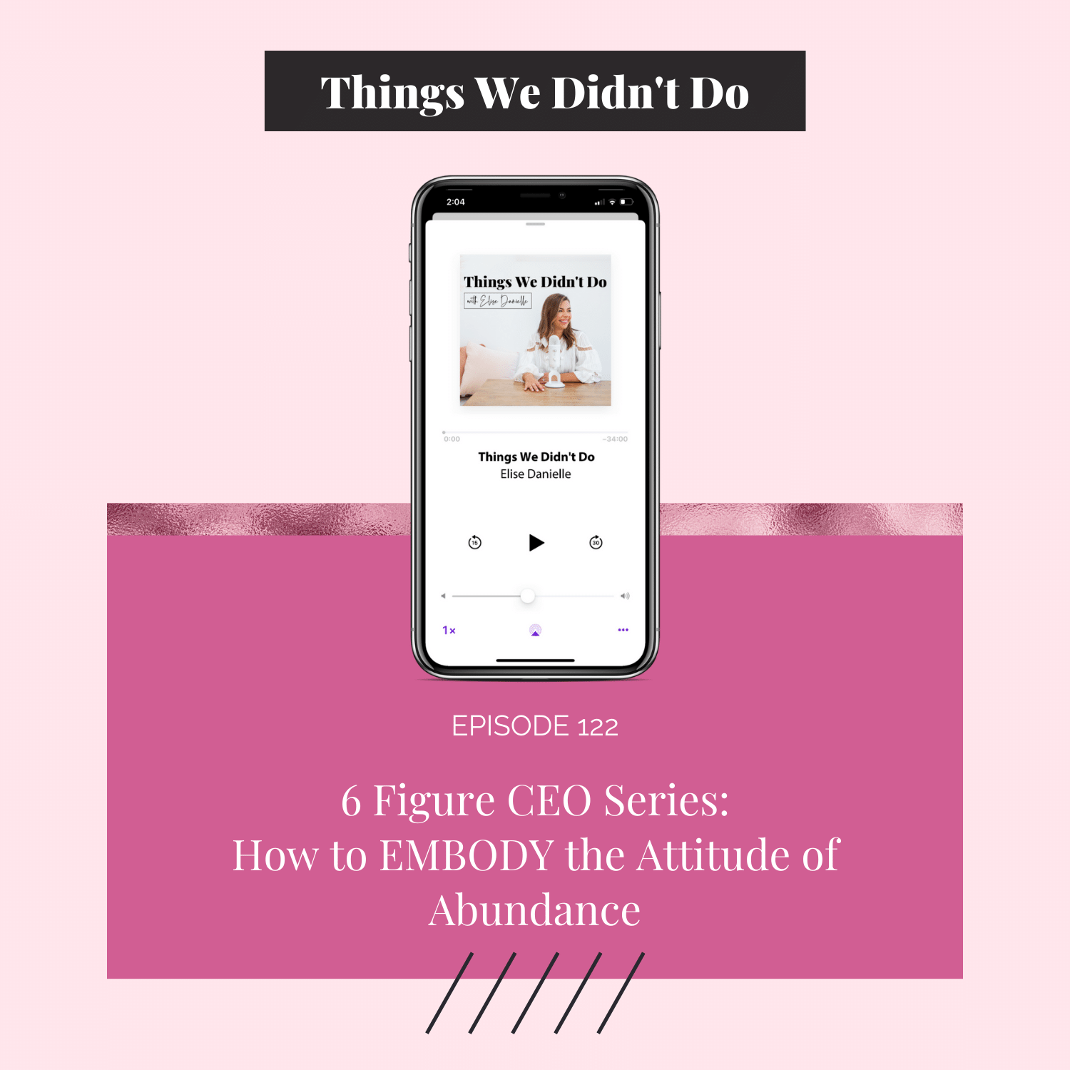 Episode 122: 6 Figure CEO Series: How to EMBODY the Attitude of Abundance