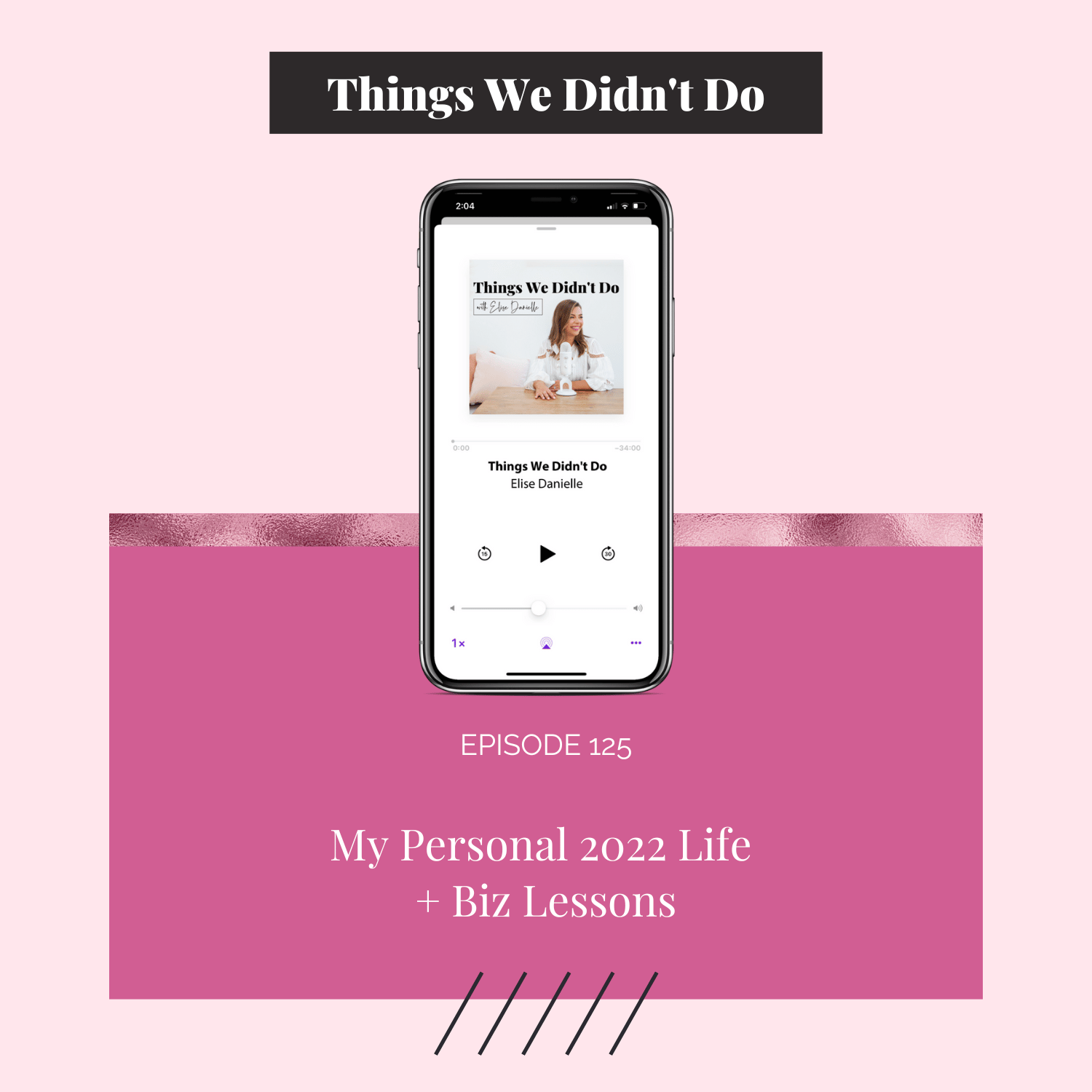 Episode 125: My Personal 2022 Life + Biz Lessons