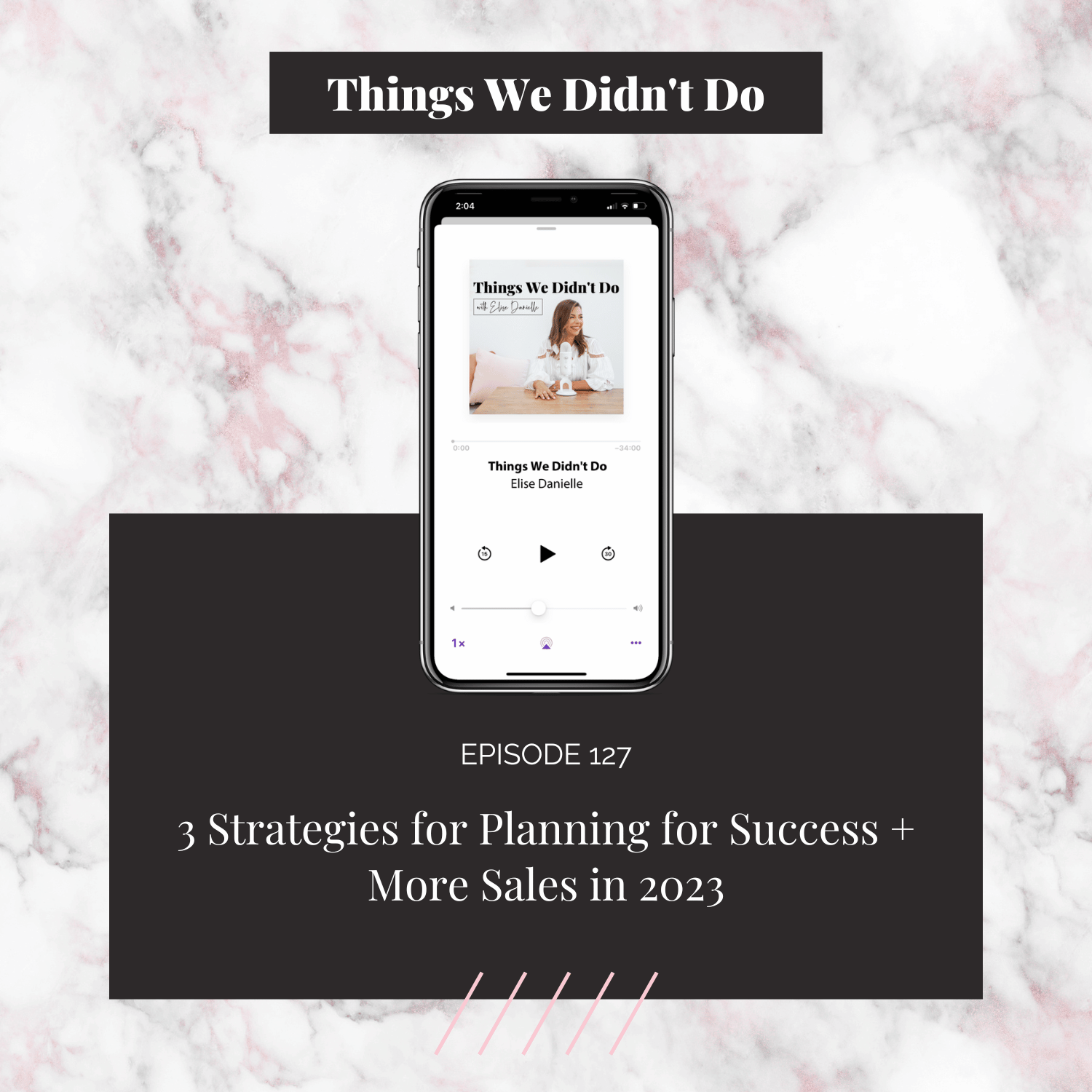 Episode 127: 3 Strategies for Planning for Success + More Sales in 2023