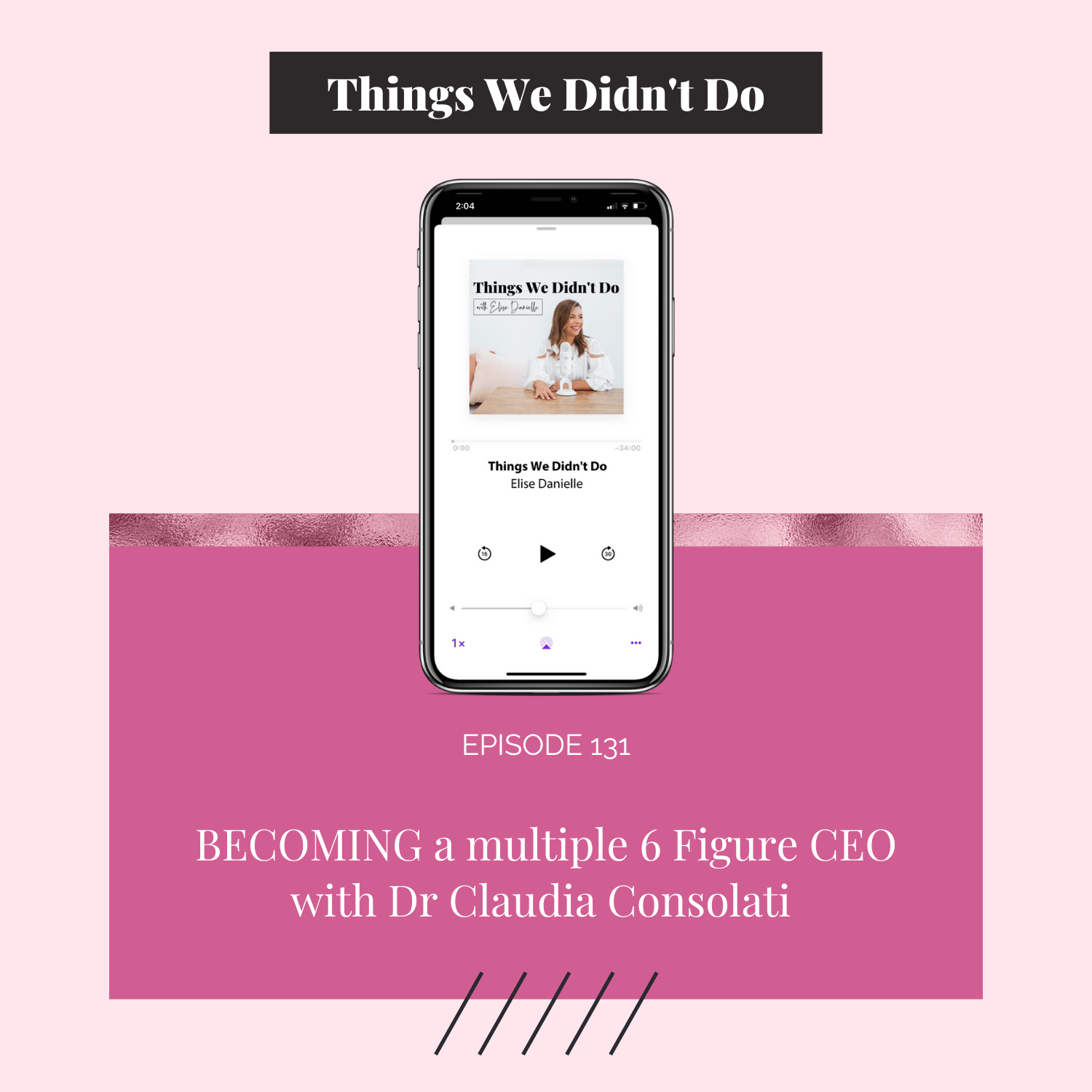 Episode 131: BECOMING a multiple 6 Figure CEO with Dr Claudia Consolati