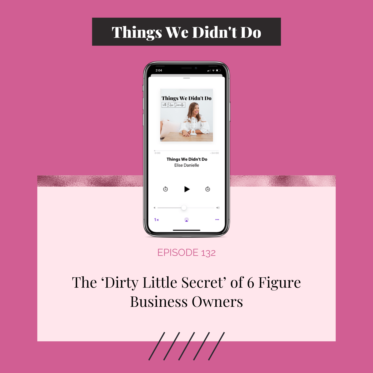 Episode 132: The ‘Dirty Little Secret’ of 6 Figure Business Owners