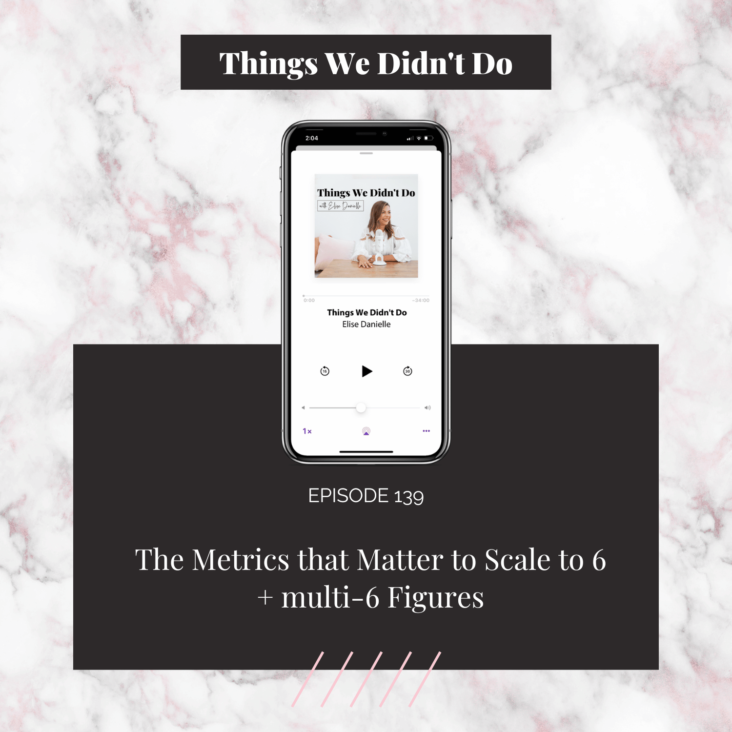 Episode 139: The Metrics that Matter to Scale to 6 + multi-6 Figures