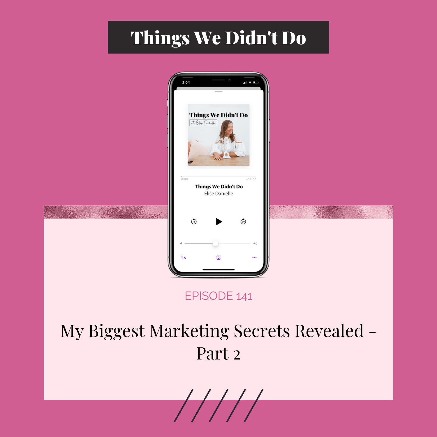 Episode 141: My Biggest Marketing Secrets Revealed - Part 2