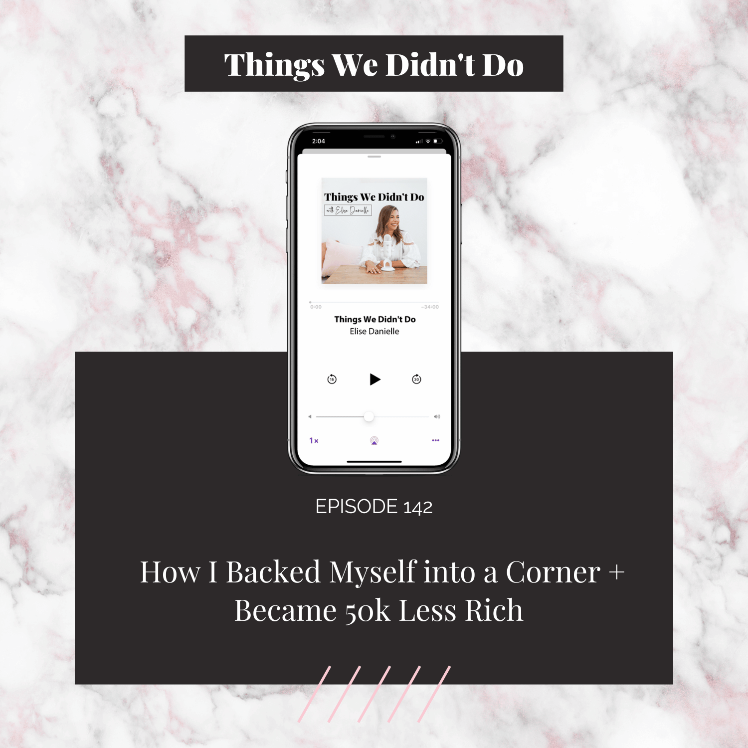 Episode 142:  How I Backed Myself into a Corner + Became 50k Less Rich