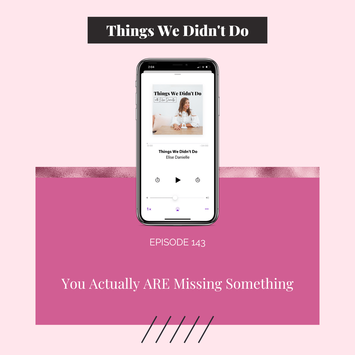 Episode 143: You Actually ARE Missing Something